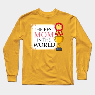 The Best Mom In The World Long Sleeve T-Shirt